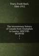 The tercentenary history of Canada from Champlain to Laurier, MDCVIII-MCMVIII. 1, Tracy, Frank Basil, 1866-1912 