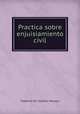 Practica sobre enjuisiamiento civil, Federico M. Castillo Velasco 