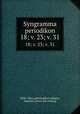 Syngramma periodikon. 18; v. 23; v. 31, Helle?nikos philologikos syllogos 