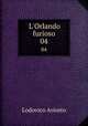 L`Orlando furioso. 04, Ariosto Lodovico 