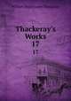 Thackeray`s Works. 17, William Makepeace Thackeray 