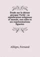 Etude sur la deesse grecque Tyche : sa signification religieuse et morale, son culte et ses representations figurees, Fernand Allegre 