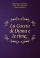 La Caccia di Diana e le rime;, Giovanni Boccaccio 