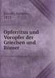Opferritus und Voropfer der Griechen und Romer, Eitrem, Samson, 1872- 