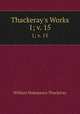 Thackeray`s Works. 1; v. 15, William Makepeace Thackeray 