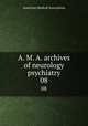 A. M. A. archives of neurology & psychiatry. 08, American Medical Association 