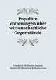 Populare Vorlesungen uber wissenschaftliche Gegenstande, Friedrich Wilhelm Bessel, Heinrich Christian Schumacher 