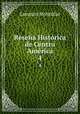 Resena Historica de Centro America, Lorenzo Montufar 