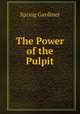 The Power of the Pulpit, Gardiner Spring 