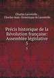 Precis historique de la Revolution francaise: Assemblee legislative, Charles Lacretelle , Charles-Jean -Dominique de Lacretelle 