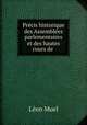 Precis historique des Assemblees parlementaires et des hautes cours de ., Leon Muel 