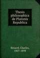 Thesis philosophica de Platonis Republica, Charles Benard 