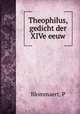 Theophilus, gedicht der XIVe eeuw, P. Blommaert 