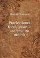 Praelectiones theologicae de sacramento ordinis, Honore Tournely 