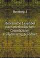 Hebraische Lesefibel nach methodischen Grundsatzen stufenmaszig geordnet, J. Herzberg 