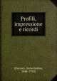 Profili, impressione e ricordi, [Zuccari, Anna Radius, 1846-1918] 