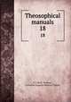 Theosophical manuals. 18, S. J. Neill, Student , Katherine Augusta Westcott Tingley 