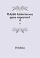 Polybii historiarum quae supersunt. 4, Polybius 