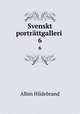 Svenskt portrttgalleri .. 6, Albin Hildebrand 