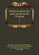 Precis du droit des gens moderne de l`Europe. 1, Georg Friedrich Martens 