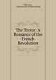 The Terror: A Romance of the French Revolution, Felix Gras 