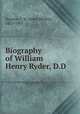 Biography of William Henry Ryder, D.D, Hanson, J. W. (John Wesley), 1823-1901 
