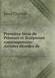 Premiere Serie de Peintres et Sculpteurs contemporains: Artistes decedes de ., Jules Claretie 