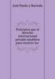 Principios que el derecho internacional privado establece para resolver los ., Jose Pardo y Barreda 