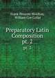 Preparatory Latin Composition. pt. 2, Frank Prescott Moulton, William Coe Collar 