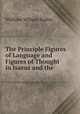 The Principle Figures of Language and Figures of Thought in Isaeus and the ., William WIlson Baden 