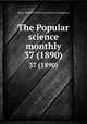 The Popular science monthly. 37 (1890), Harry Houdini Collection (Library of Congress) 