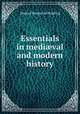 Essentials in medi?val and modern history, Samuel Bannister Harding 