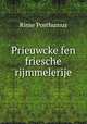 Prieuwcke fen friesche rijmmelerije, Rinse Posthumus 
