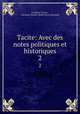 Tacite: Avec des notes politiques et historiques. 2, Cornelius Tacitus , Abraham-Nicolas Amelot de La Houssaie 