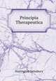 Principia Therapeutica, Harrington Sainsbury 