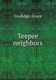 Teepee neighbors, Coolidge, Grace 