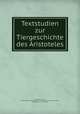 Textstudien zur Tiergeschichte des Aristoteles, Rudberg, Gunnar, 1880-1954,Aristotle. Historia animalium. Book 1. Latin. 1908,William, of Moerbeke, ca. 1215-1286 