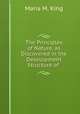The Principles of Nature, as Discovered in the Development & Structure of ., Maria M. King 