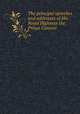 The principal speeches and addresses of His Royal Highness the Prince Consort, Helps Arthur,Albert, Prince Consort 