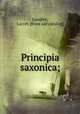 Principia saxonica;, Langley, Larret. [from old catalog] 