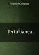Tertullianea, Heinrich Gomperz 