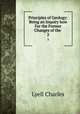 Principles of Geology: Being an Inquiry how Far the Former Changes of the .. 2, Lyell Charles 