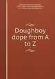 Doughboy dope from A to Z, [Rowse, Donovan George], 1892- [from old catalog],Kopsco, M. T., [from old catalog] illus 