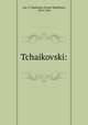 Tchaikovski:, Lee, E. Markham (Ernest Markham), 1874-1956 