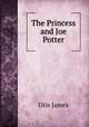 The Princess and Joe Potter, Otis James 