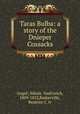 Taras Bulba: a story of the Dnieper Cossacks, Nikola Vasilevich Gogol 