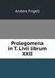 Prolegomena in T. Livii librum XXII, Anders Frigell 