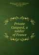 Private Gaspard, a soldier of France, 