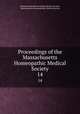 Proceedings of the Massachusetts Homeopathic Medical Society. 14, Massachusetts Homoeopathic Medical Society, Massachusetts Homoeopathic Medical Society 