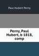 Perny, Paul Hubert, b 1818, comp, Paul Hubert Perny 